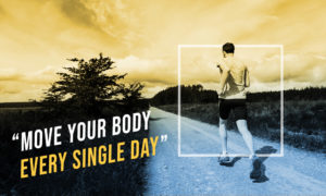 Man running. "Move your body every single day."