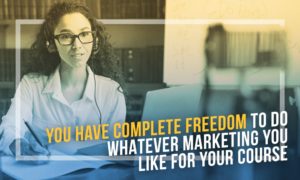 You have complete freedom to do whatever marketing you like for your course