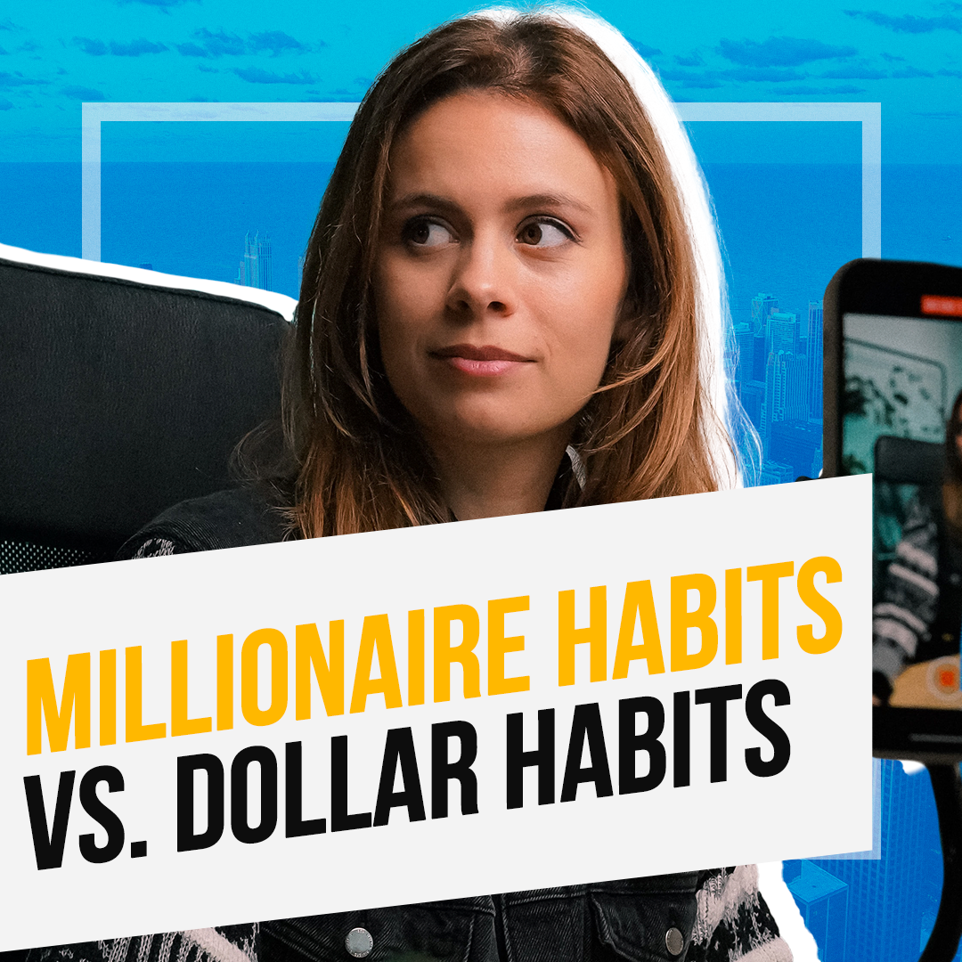 Millionaire Habits vs. Dollar Habits 