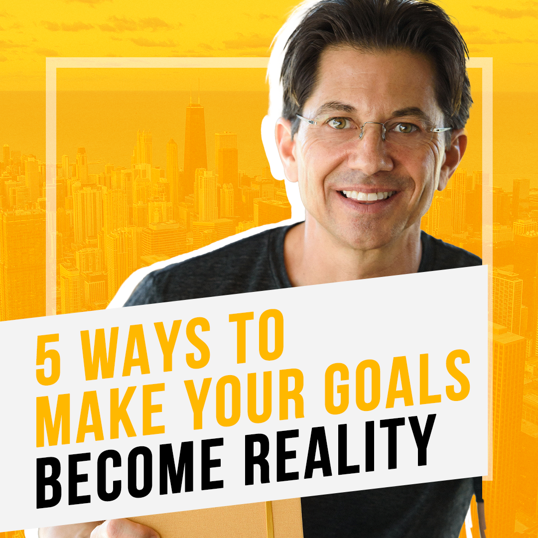 5 Ways To Make Your Goals Become Reality