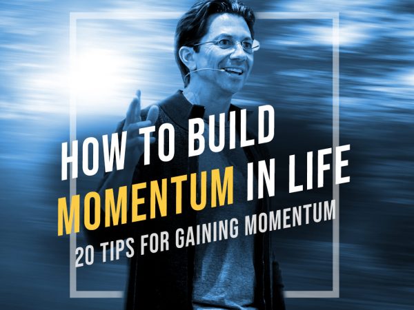 How To Build Momentum In Life (20 Tips of Gaining Momentum)
