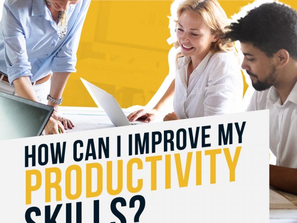How Can I Improve My Productivity Skills?